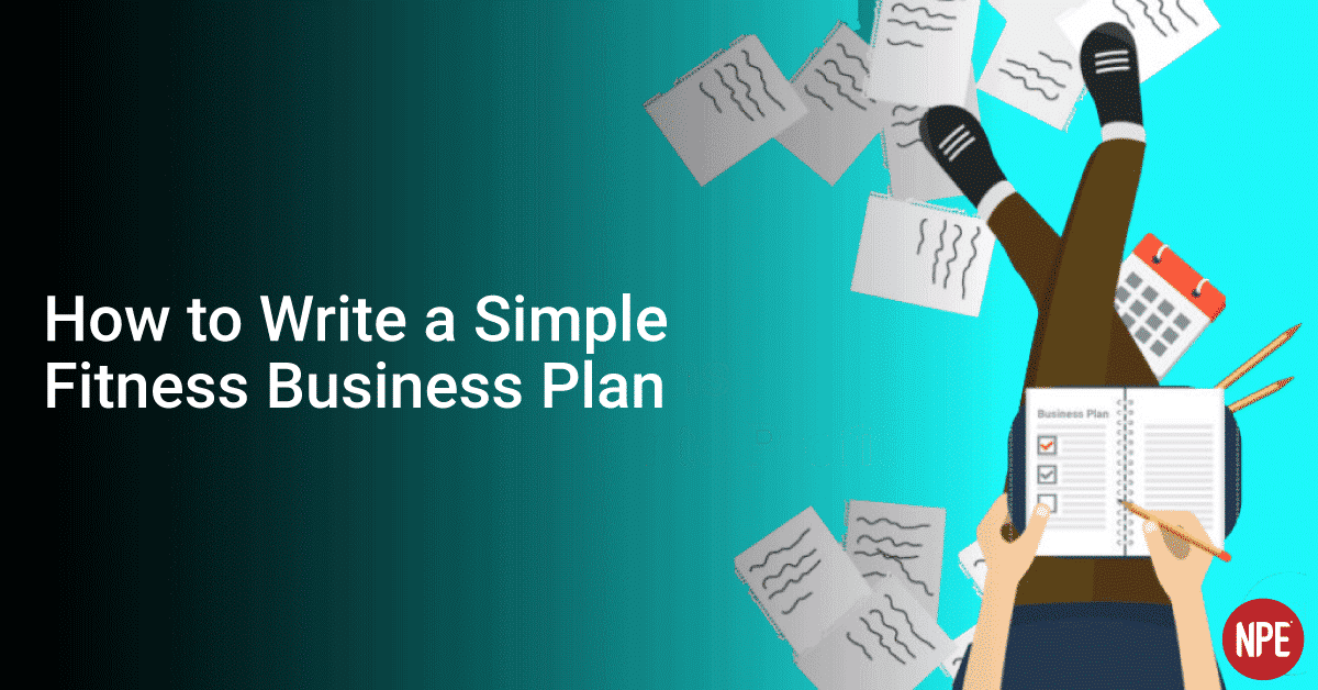 How to Write a Simple Fitness Business Plan : NPE Fitness